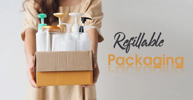 Refillable Packaging: Growing Importance Of Sustainable Packaging